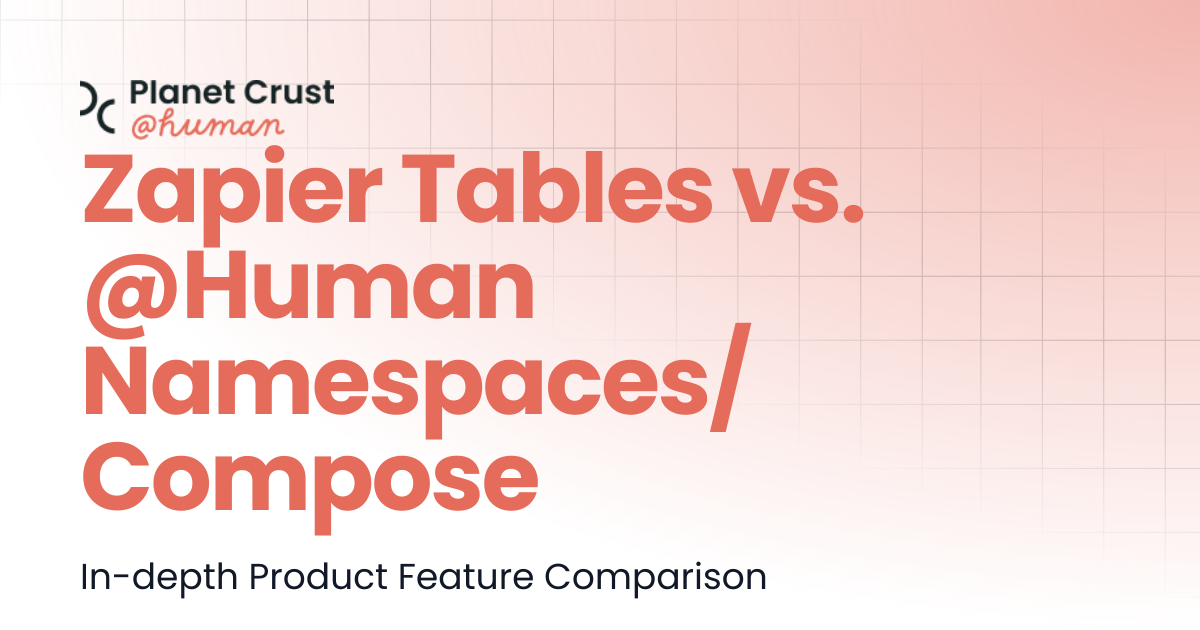 Zapier Tables vs. @Human Namespaces/Compose | @Human Documentation